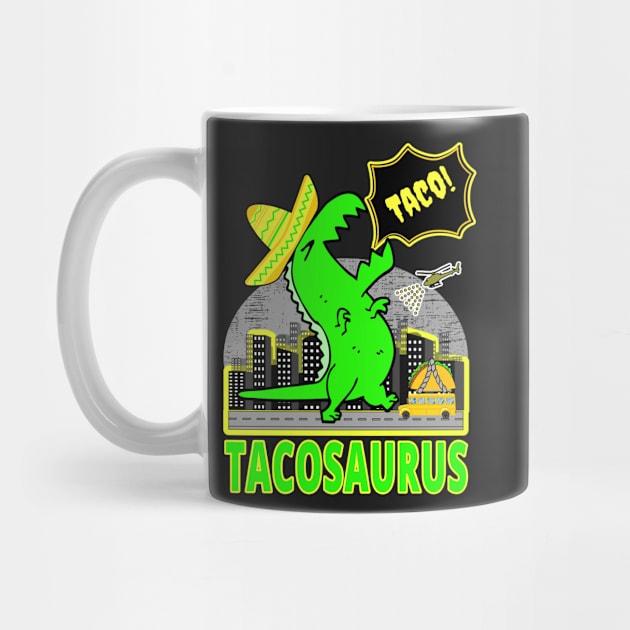 TACOSAURUS | FUNNY TACOS GIFTS FOR CINCO DE MAYO by KathyNoNoise